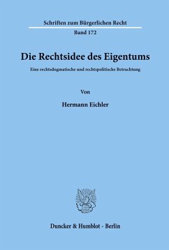 Die Rechtsidee des Eigentums. - Eichler, Hermann