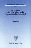 Das Verbot der Altersdiskriminierung im US-amerikanischen Arbeitsrecht.