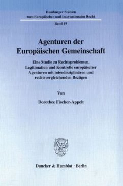 Agenturen der Europäischen Gemeinschaft. - Fischer-Appelt, Dorothee