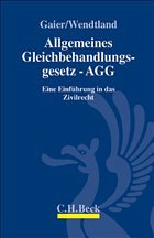 Allgemeines Gleichbehandlungsgesetz - AGG - Gaier, Reinhard; Wendtland, Holger