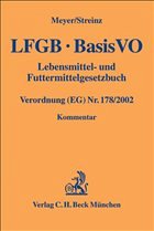 Lebensmittel- und Futtermittelgesetzbuch: LFGB, BasisVO - Meyer, Alfred Hagen / Streinz, Rudolf (Hgg.)