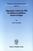 Allgemeine Lehren des IPR in kollisionsrechtlichen Staatsverträgen.