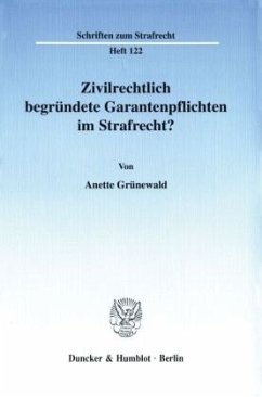 Zivilrechtlich begründete Garantenpflichten im Strafrecht? Cover Zivilrechtlich begründete Garantenpflichten im Strafrecht?