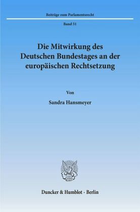 Die Mitwirkung des Deutschen Bundestages an der europäischen Rechtsetzung.