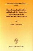 Entstehung, Legitimation und Zukunft der konkreten Normenkontrolle im modernen Verfassungsstaat.