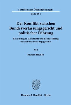 Der Konflikt zwischen Bundesverfassungsgericht und politischer Führung. - Häußler, Richard