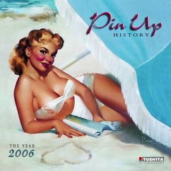 Pin Up History Calendar 2006 - T. N. Thompson; Ted Withers; Art Frahm; Heinz Fehling u. a.