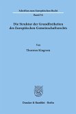 Die Struktur der Grundfreiheiten des Europäischen Gemeinschaftsrechts.