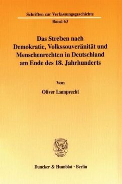 Das Streben nach Demokratie, Volkssouveränität und Menschenrechten in Deutschland am Ende des 18. Jahrhunderts. - Lamprecht, Oliver