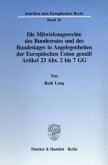 Die Mitwirkungsrechte des Bundesrates und des Bundestages in Angelegenheiten der Europäischen Union gemäß Artikel 23 Abs