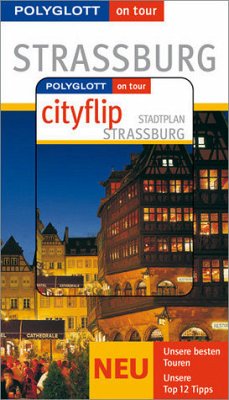 Polyglott on tour Straßburg - Buch mit cityflip - Christoffel-Crispin, Claudia, Gerhard Crispin und Claudia Christoffel- Crispin