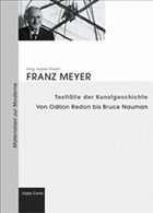 Testfälle der Kunstgeschichte: Von Odilon Redon bis Bruce Nauman - Meyer, Franz