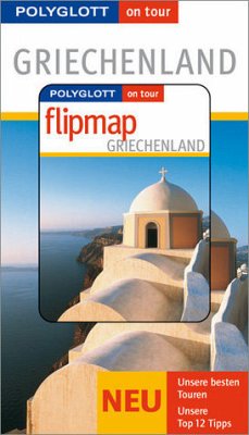 Polyglott on tour Griechenland - Buch mit flipmap - Christoffel-Crispin, Claudia und Gerhard Crispin