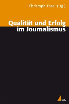 Qualität und Erfolg im Journalismus - Fasel, Christoph (Hrsg.)