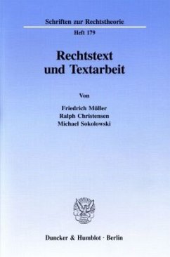 Rechtstext und Textarbeit. - Müller, Friedrich;Christensen, Ralph;Sokolowski, Michael