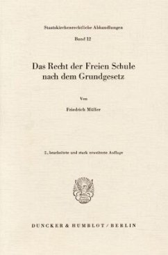 Das Recht der Freien Schule nach dem Grundgesetz - Müller, Friedrich