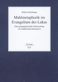 Mahlmetaphorik im Evangelium des Lukas - Stettberger, Herbert