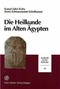 Die Heilkunde im Alten Ägypten - Schwarzmann-Schafhauser, Doris;Kolta, Kamal Sabri