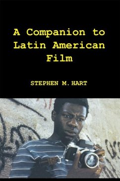 A Companion to Latin American Film - Hart, Stephen M