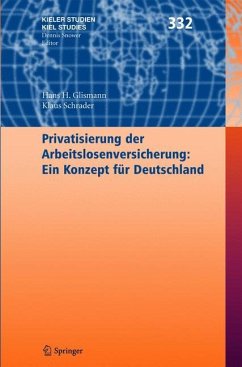 Privatisierung der Arbeitslosenversicherung: Ein Konzept für Deutschland - Glismann, Hans H.;Schrader, Klaus