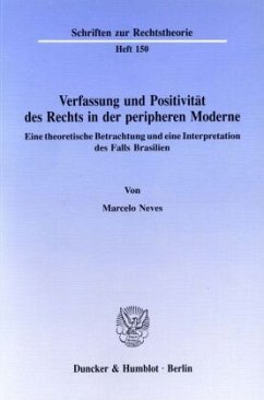 Verfassung und Positivität des Rechts in der peripheren Moderne. - Neves, Marcelo