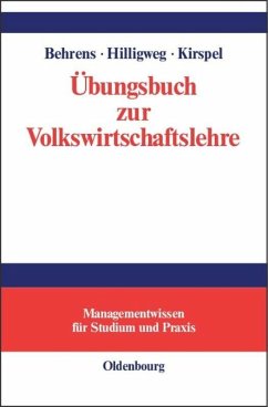 Übungsbuch zur Volkswirtschaftslehre - Behrens, Christian-Uwe;Hilligweg, Gerd;Kirspel, Matthias