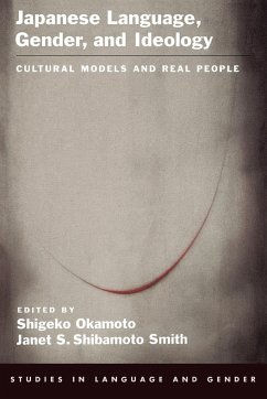 Japanese Language, Gender, and Ideology - Okamoto, Shigeko / Shibamoto-Smith, Janet S. (eds.)