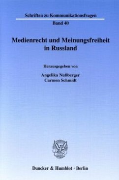 Medienrecht und Meinungsfreiheit in Russland. - Nußberger, Angelika / Schmidt, Carmen (Hgg.)