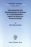 Fahrunsicherheit oder Blutalkoholgehalt als Merkmal der Trunkenheitsdelikte -