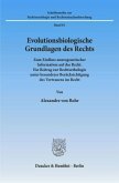 Evolutionsbiologische Grundlagen des Rechts.