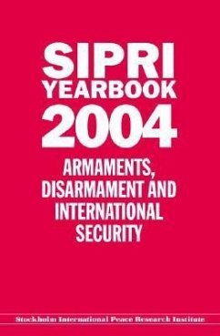 Sipri Yearbook 2004: Armaments, Disarmament and International Security - Stockholm International Peace Research I