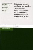 Katalog der Leichenpredigten und sonstiger Trauerschriften in der Zentralstelle für Personen- und Familiengeschichte zu Frankfurt-Höchst