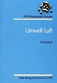 Umwelt Luft, Schülerheft Umwelt Luft, Schülerheft