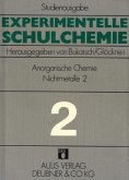 Anorganische Chemie (Nichtmetalle II) / Experimentelle Schulchemie, Studienausgabe Bd.2 Anorganische Chemie (Nichtmetalle II) / Experimentelle Schulchemie, Studienausgabe Bd.2