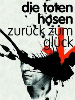 Die Toten Hosen, Zurück zum Glück - Die Toten Hosen 'Zurück zum Glück'