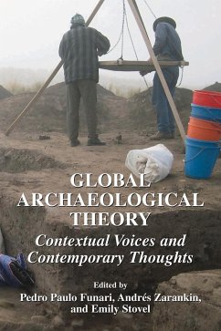 Global Archaeological Theory - Funari, Pedro Paulo / Zarankin, Andrés / Stovel, Emily (eds.)