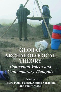Global Archaeological Theory - Funari, Pedro / Zarankin, Andres / Stovel, Emily (eds.)