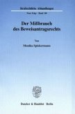 Der Mißbrauch des Beweisantragsrechts.