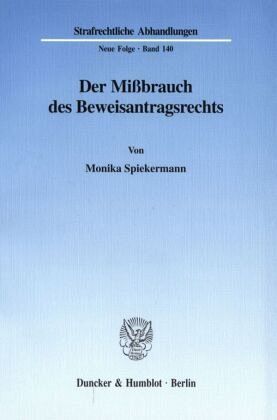 Der Mißbrauch des Beweisantragsrechts.