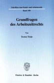 Grundfragen des Arbeitszeitrechts.