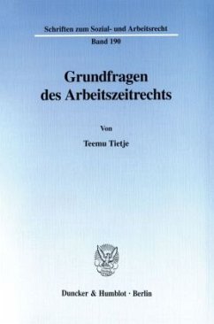 Grundfragen des Arbeitszeitrechts. - Tietje, Teemu