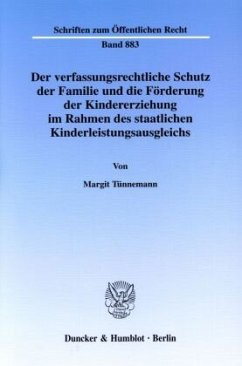 Cover Der verfassungsrechtliche Schutz der Familie und die Förderung der Kindererziehung im Rahmen des staatlichen Kinderleist