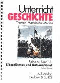 Unterricht Geschichte / Reihe A, Band 11: Liberalismus und Nationalstaat / Unterricht Geschichte Reihe A, 11