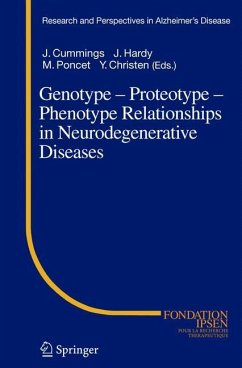 Genotype - Proteotype - Phenotype Relationships in Neurodegenerative Diseases - Cummings, Jeffrey / Hardy, John / Poncet, Michel / Christen, Yves (eds.)