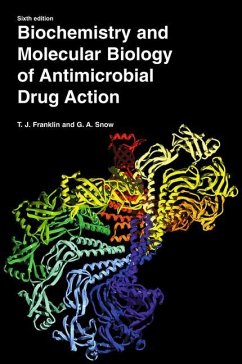 Biochemistry and Molecular Biology of Antimicrobial Drug Action - Franklin, Trevor J.;Snow, George Alan