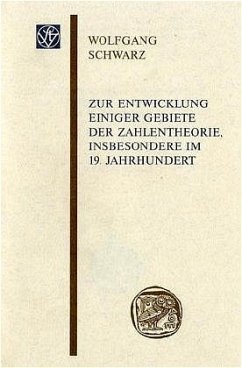 Zur Entwicklung einiger Gebiete der Zahlentheorie, insbesondere im 19. Jahrhundert - Schwarz, Wolfgang