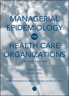 Managerial Epidemiology for Health Care Organizations - Fos, Peter J.; Fine, David J.