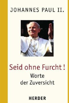 Seid ohne Furcht! - Johannes Paul II.
