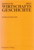 Preußen im Kaiserreich / Jahrbuch für Wirtschaftsgeschichte. Economic History Yearbook Ausg.2002/2