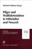 Pilger und Wallfahrtsstätten in Mittelalter und Neuzeit